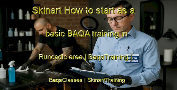 Skinart How to start as a basic BAQA training in Runcadic area | BaqaTraining | BaqaClasses | SkinartTraining-France